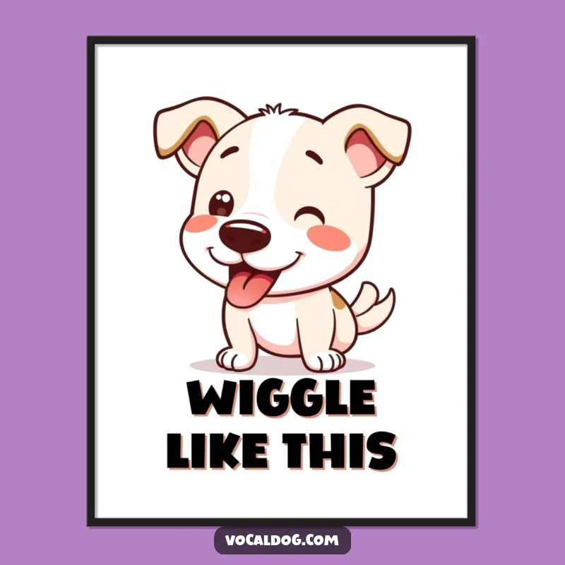 Funny Dog Wiggle Digital Print: Instant Joy, The Ultimate Funny Gift