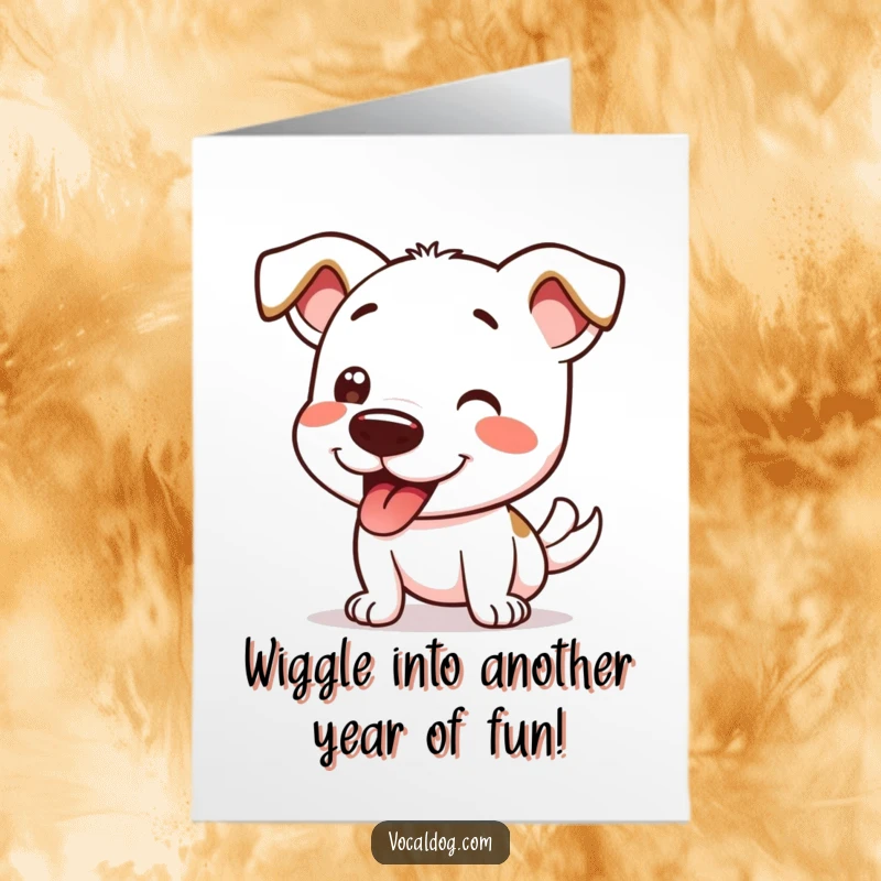 Funny Free Printable Birthday Card: Dog wiggling its whole body with pure, unadulterated happiness and love.