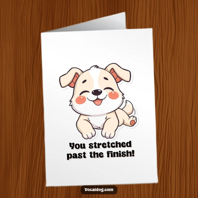 Funny Free Printable Congratulations Card showing a dog character stretching out with a look of utter bliss and a happy smile.