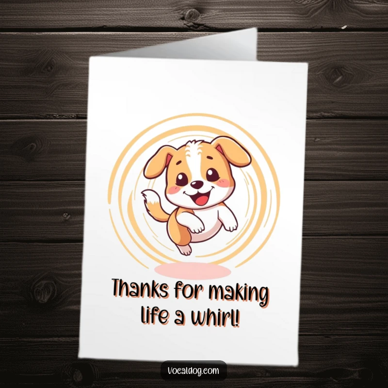 Funny Free Printable Thank You Card: Dog gleefully chasing its tail in a dizzy circle, expressing thanks. A downloadable gift.
